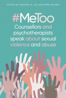 Image for `Metoo - counsellors and psychotherapists speak about sexual violence and abuse