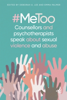 Image for #MeToo - counsellors and psychotherapists speak about sexual violence and abuse
