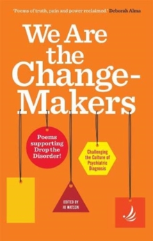 Image for We Are the Change-Makers : poems supporting Drop the Disorder!