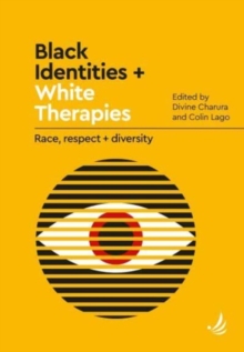 Image for Black Identities and White Therapies : Race, respect and diversity