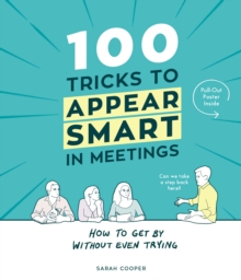 Image for 100 tricks to appear smart in meetings  : how to get by without even trying