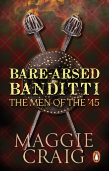 Bare-Arsed Banditti: The Men of the ’45