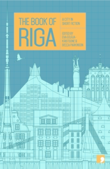 The Book of Riga: A City in Short Fiction