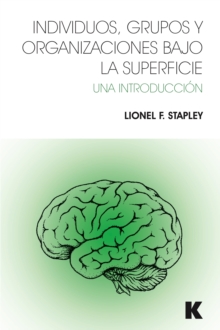 Image for Individuos, Grupos y Organizaciones Bajo La Superficie: Una Introduccion