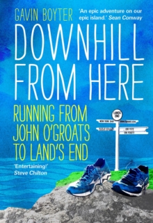Image for Downhill from here: running from John O'Groats to Land's End