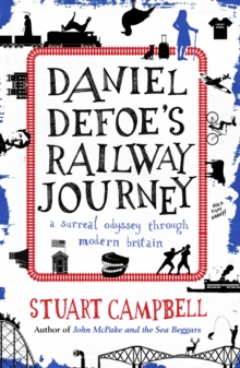 Daniel Defoe’s Railway Journey: A Surreal Odyssey Through Modern Britain