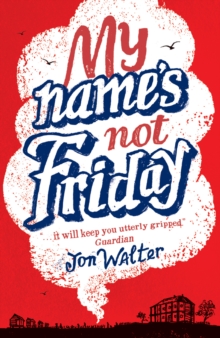 My name's not Friday - Walter, Jon