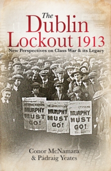 Image for The Dublin lockout, 1913: new perspectives on class war & its legacy