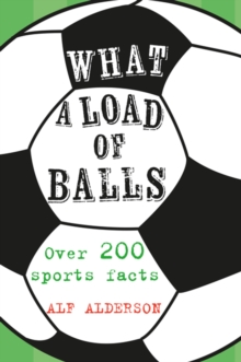 Image for What a load of balls  : over 200 ball sports facts