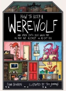 Image for How to keep a werewolf : and other exotic pets which may or may not a) exist or b) eat you