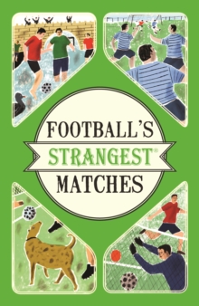 Image for Football's strangest matches: extraordinary but true stories