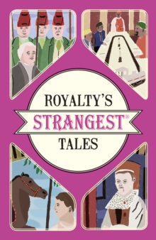 Royalty’s Strangest Tales