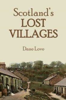 Scotland’s Lost Villages