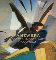 Image for A new era  : Scottish modern art 1900-1950