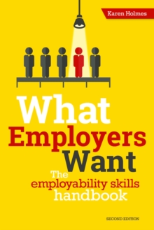 Image for What employers want  : the employability skills handbook