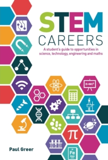 Image for STEM careers: a student's guide to opportunities in science, technology, engineering and maths