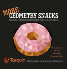 Image for More Geometry Snacks : Bite Size Problems and Multiple Ways to Solve Them