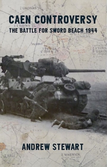 Image for Caen controversy  : the battle for Sword Beach 1944
