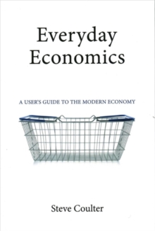 Image for Everyday economics  : a user's guide to the modern economy