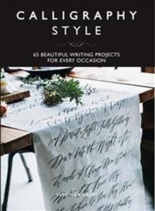 Image for Calligraphy style  : 65 beautiful writing projects for every occasion