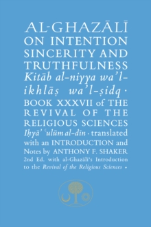 Al-Ghazali on Intention, Sincerity and Truthfulness: Book XXXVII of the Revival of the Religious Sciences