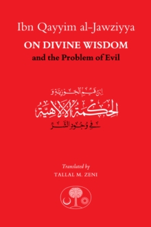Ibn Qayyim al-Jawziyya on Divine Wisdom and the Problem of Evil