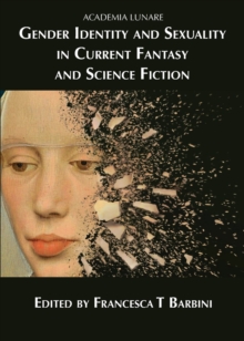 Image for Gender Identity and Sexuality in Current Fantasy and Science Fiction