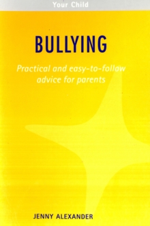 Image for Bullying: Practical and easy-to-follow advice for parents