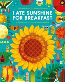 Image for I ate sunshine for breakfast  : a celebration of plants around the world