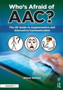 Image for Who's afraid of AAC?  : the UK guide to augmentative and alternative communication