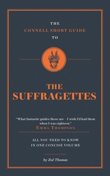 Image for The Connell Short Guide To The Suffragettes