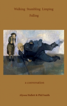 Image for Walking stumbling limping falling: a conversation