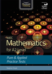 Image for WJEC mathematics for A2 level: Pure & applied practice tests