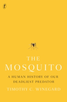 Image for The Mosquito : A Human History of our Deadliest Predator