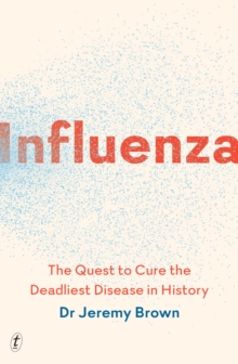 Image for Influenza  : the quest to cure the deadliest disease in history