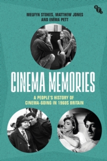 Image for Cinema memories: a people's history of cinema-going in 1960s Britain