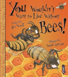 Image for You Wouldn't Want To Live Without Bees!
