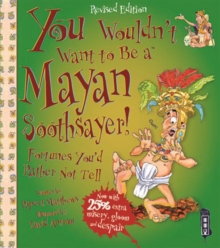 Image for You wouldn't want to be a Mayan soothsayer!  : fortunes you'd rather not tell