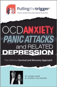 Image for Pulling the trigger: the definitive survival and recovery programme for OCD, anxiety, panic attacks and related depression