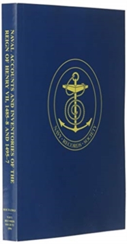 Naval Accounts and Inventories of the Reign of Henry VII