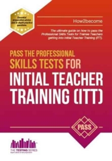 Image for Pass the Professional Skills Tests for Initial Teacher Training: Training & 100s of Mock Questions