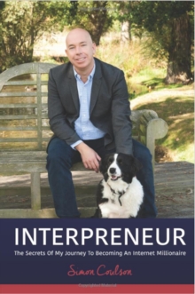 Image for Interpreneur: the secrets of my journey to becoming an Internet millionaire