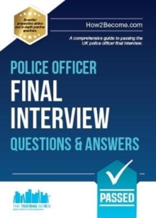 Police Officer Final Interview Questions and Answers: A Comprehensive Guide to Passing the UK Police Officer Final Interview