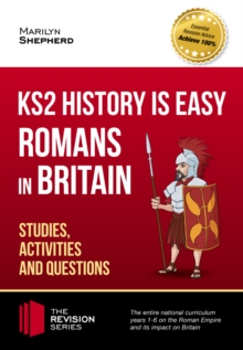 Image for KS2 History is Easy: Romans In Britain (Studies, Activities & Questions) 2017 Achieve 100% (The Revision Series).