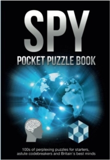 Image for Spy pocket puzzle book: 100s of perplexing puzzles for starters, astute codebreakers and Britain's best minds.