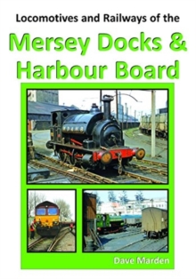 Image for LOCOS LOCOMOTIVES AND RAILWAYS OF THE MERSEY DOCKS AND HARBOUR BOARD
