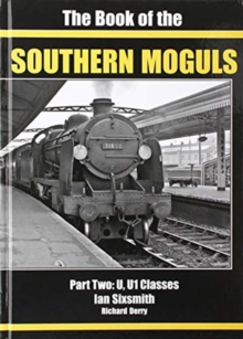 THE BOOK OF THE SOUTHERN MOGULS: PART TWO – U & U1 CLASSES