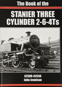 THE: BOOK OF THE STANIER THREE CYLINDER 2-6-4Ts 42500-42536