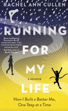 Image for Running for my life  : how I built a better me one step at a time