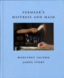 Vermeer’s Mistress and Maid